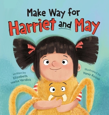 Make Way for Harriet and May - Elizabeth Weiss Verdick