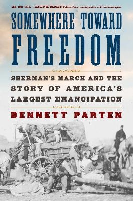 Somewhere Toward Freedom - Bennett Parten