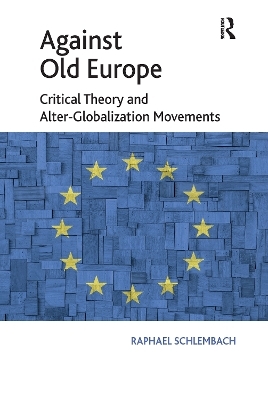 Against Old Europe - Raphael Schlembach