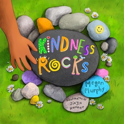 Kindness Rocks - Megan Murphy