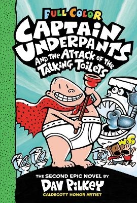 Captain Underpants and the Attack of the Talking Toilets: Color Edition (Captain Underpants #2): From the Creator of Dog Man - Dav Pilkey