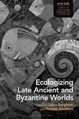 Ecologizing Late Ancient and Byzantine Worlds