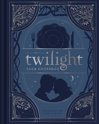 The Unofficial Twilight Saga Cookbook - Kayla Ruhland, Kim Laidlaw