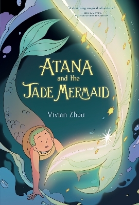 Atana and the Jade Mermaid - Vivian Zhou