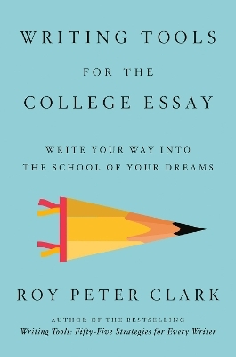 Writing Tools for the College Admissions Essay