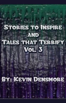 Stories to Inspire and Tales That Terrify.(Volume Three)