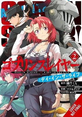 Goblin Slayer: A Day in the Life, Vol. 2 (manga) - Anthony Quintessenza, Daichi Matsuse, Kevin Steinbach, Kumo Kagyu, Noboru Kannatuki