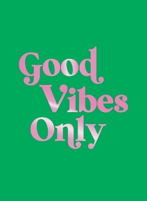 Good Vibes Only - Summersdale Publishers