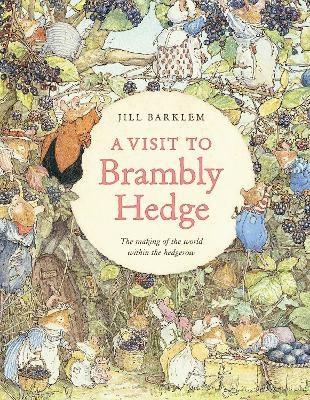 A Visit to Brambly Hedge - Jill Barklem, Jane Fior