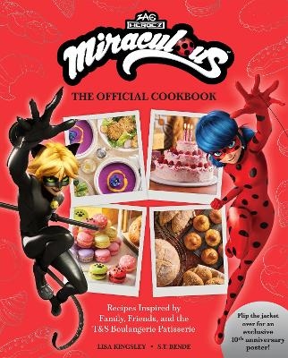 Miraculous: The Official Cookbook - Lisa Kingsley, S.T. Bende