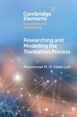 Researching and Modelling the Translation Process - Muhammad M. M. Abdel Latif
