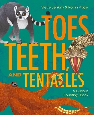 Toes, Teeth, and Tentacles - Robin Page, Steve Jenkins
