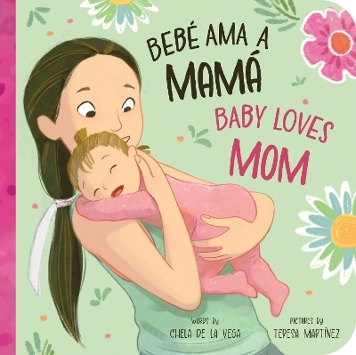 Beb&eacute; Ama a Mam&aacute; / Baby Loves Mom - Chela de la Vega