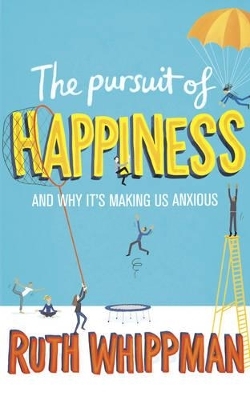The Pursuit of Happiness - Ruth Whippman