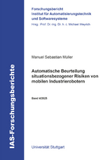 Automatische Beurteilung situationsbezogener Risiken von mobilen Industrierobotern - Manuel Sebastian M&uuml;ller