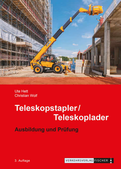Teleskopstapler / Teleskoplader - Ausbildung und Pr&uuml;fung - Ute Hett, Christian Wolf