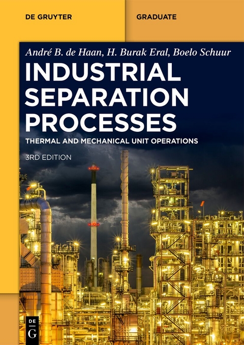 Industrial Separation Processes - Andr&eacute; B. de Haan, H. Burak Eral, Boelo Schuur