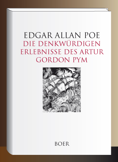 Die denkw&uuml;rdigen Erlebnisse des Artur Gordon Pym - Edgar Allan Poe
