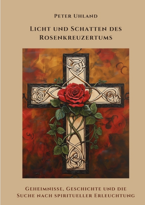 Licht und Schatten des Rosenkreuzertums - Peter Uhland