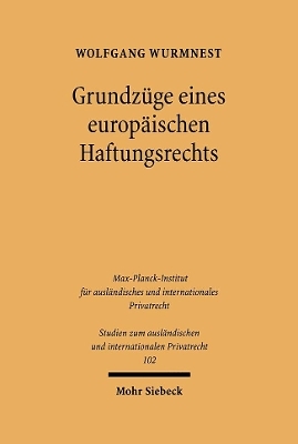 Grundz&uuml;ge eines europ&auml;ischen Haftungsrechts - Wolfgang Wurmnest
