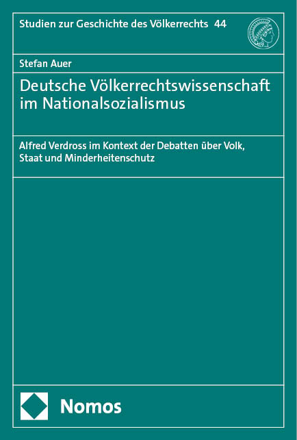 Deutsche V&ouml;lkerrechtswissenschaft im Nationalsozialismus - Stefan Auer