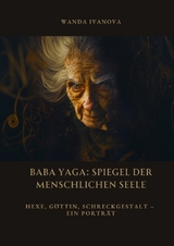 Baba Yaga: Spiegel der menschlichen Seele - Wanda Ivanova