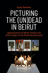 Picturing the (Un)Dead in Beirut - Agnes Rameder
