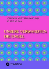Unsere Verwandten die Engel - Klaus Klima, Johanna Krzystolik-Klima