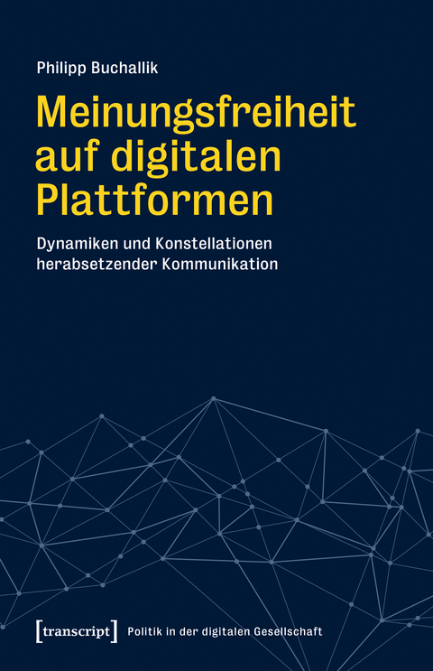 Meinungsfreiheit auf digitalen Plattformen - Philipp Buchallik