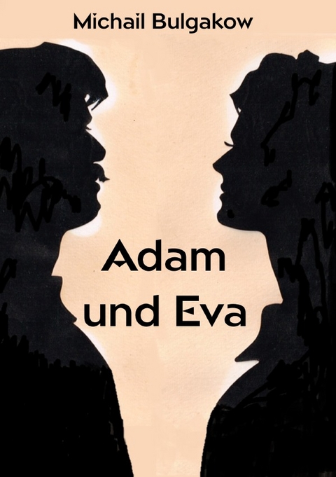 Adam und Eva - Michail Bulgakow