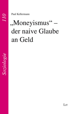 „Moneyismus“ – der naive Glaube an Geld