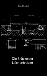 Die Br&uuml;cke der Leichenfresser - S&ouml;ren Schnaubelt