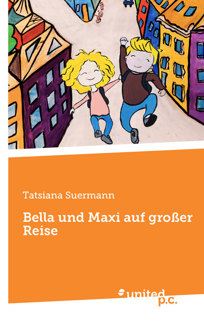 Bella und Maxi auf großer Reise - Tatsiana Suermann