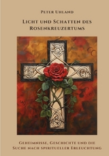 Licht und Schatten des Rosenkreuzertums - Peter Uhland