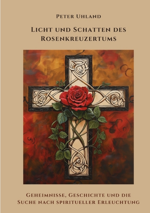Licht und Schatten des Rosenkreuzertums - Peter Uhland