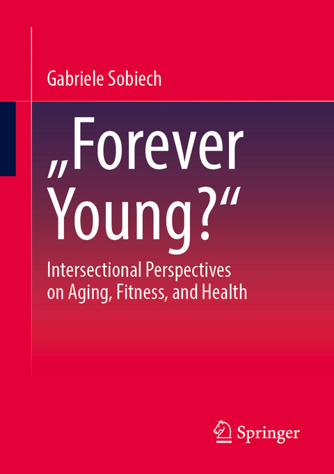 &bdquo;Forever Young?&ldquo; - Gabriele Sobiech