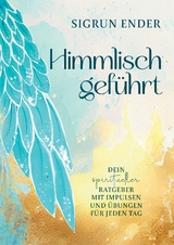 Himmlisch gef&uuml;hrt - Sigrun Ender