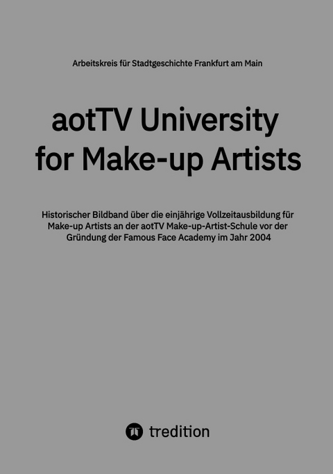 aotTV University for Make-up Artists -  Arbeitskreis f&uuml;r Stadtgeschichte Frankfurt am Main