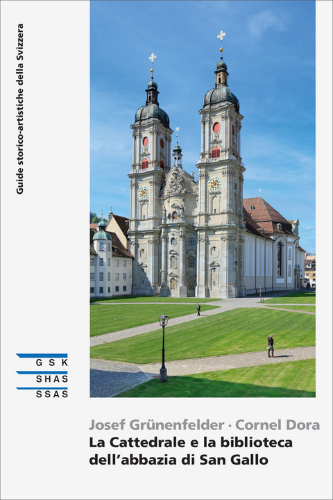 La Cattedrale e la biblioteca dell&rsquo;abbazia di San Gallo - Josef Gr&uuml;nenfelder, Cornel Dora