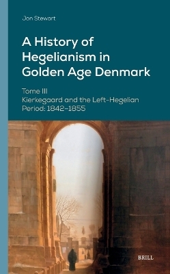 A History of Hegelianism in Golden Age Denmark, Tome III
