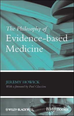 The Philosophy of Evidence-based Medicine - Jeremy H. Howick