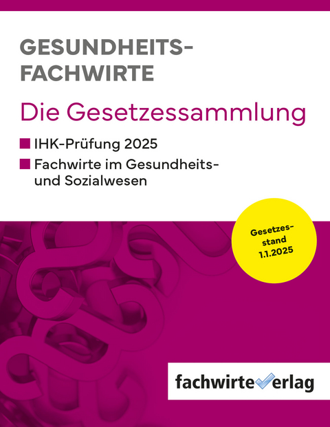 Gesundheitsfachwirte: Die Gesetzessammlung - Michael Sielmann