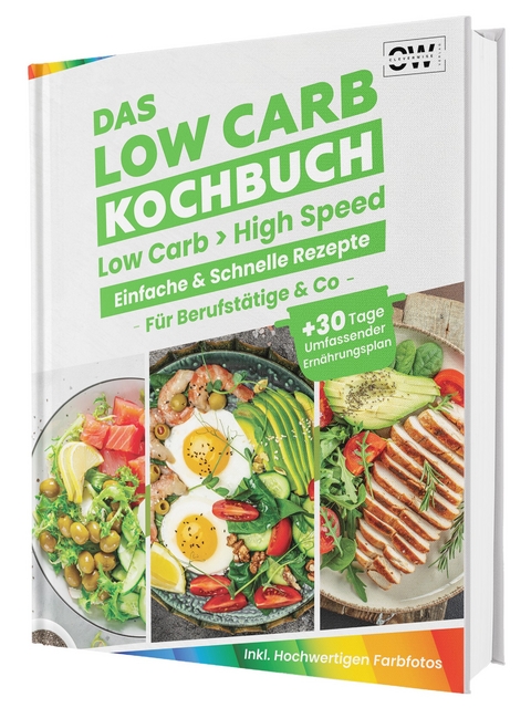 Low Carb f&uuml;r Berufst&auml;tige &ndash; Blitzschnelle & einfache Rezepte. Mit hochwertigen Farbfotos und einem 30-Tage-Ern&auml;hrungsplan f&uuml;r nachhaltigen Erfolg.