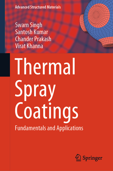 Thermal Spray Coatings - Swarn Singh, Santosh Kumar, Chander Prakash, Virat Khanna
