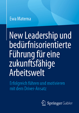 New Leadership und bed&uuml;rfnisorientierte F&uuml;hrung f&uuml;r eine zukunftsf&auml;hige Arbeitswelt - Ewa Materna