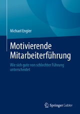 Motivierende Mitarbeiterf&uuml;hrung - Michael Engler