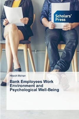 Bank Employees Work Environment and Psychological Well-Being - Hitesh Mohan