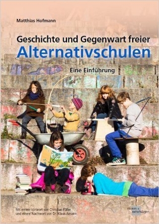 Geschichte und Gegenwart Freier Alternativschulen