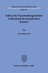 Schutz der Versammlungsfreiheit in Russland im europ&auml;ischen Kontext - Ayan Huseynova