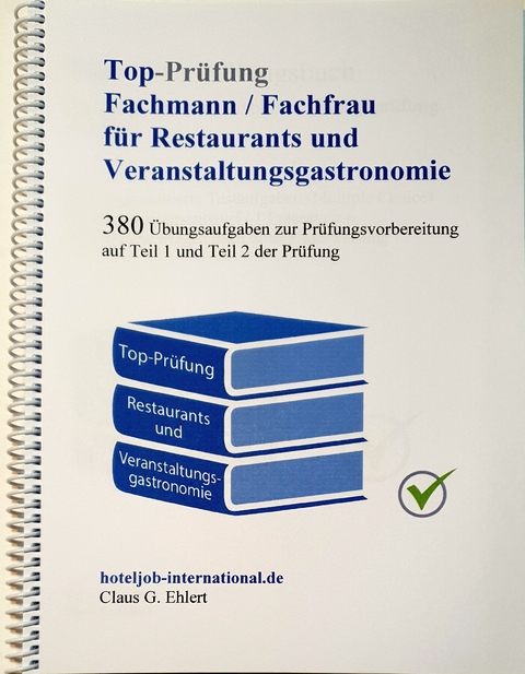 Top Pr&uuml;fung Fachmann/-frau f&uuml;r Restaurants und Veranstaltungsgastronomie - Claus-G&uuml;nter Ehlert